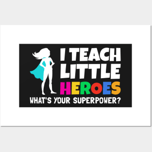 I Teach Little Heroes What's Your Superpower - Back to School Teacher Gift 2021 Posters and Art